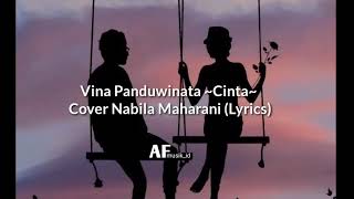 Vina Panduwinata ~CINTA~ Cover Nabila Maharani (Lyrics)