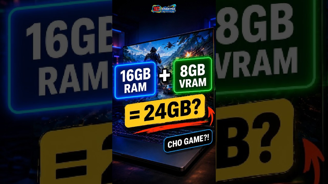16GB RAM + 8GB VRAM có thành 24GB cho game?