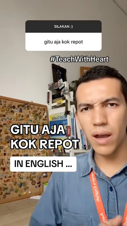 'GITU AJA KOK REPOT' in English #bahasainggris