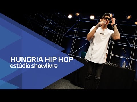 "O playboy rodou" - Hungria Hip Hop no Estúdio Showlivre 2016