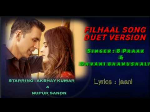 filhaal-song!-duet-version!-akshay-kumar!-nupur-sanon!-b-praak!-dhvani-bhanushali-!-jaani