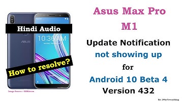 Asus Zenfone Max Pro M1 | Update Notification not showing up for Android 10 Beta 4 version 432 Hindi