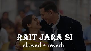 Rait Zara Si {Slowed + Reverb} Arijit Singh