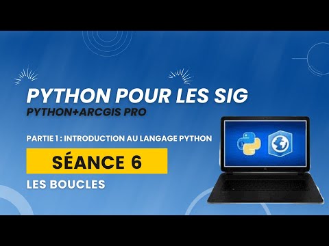 #6- Python pour les SIG (Arcpy) : Les boucles