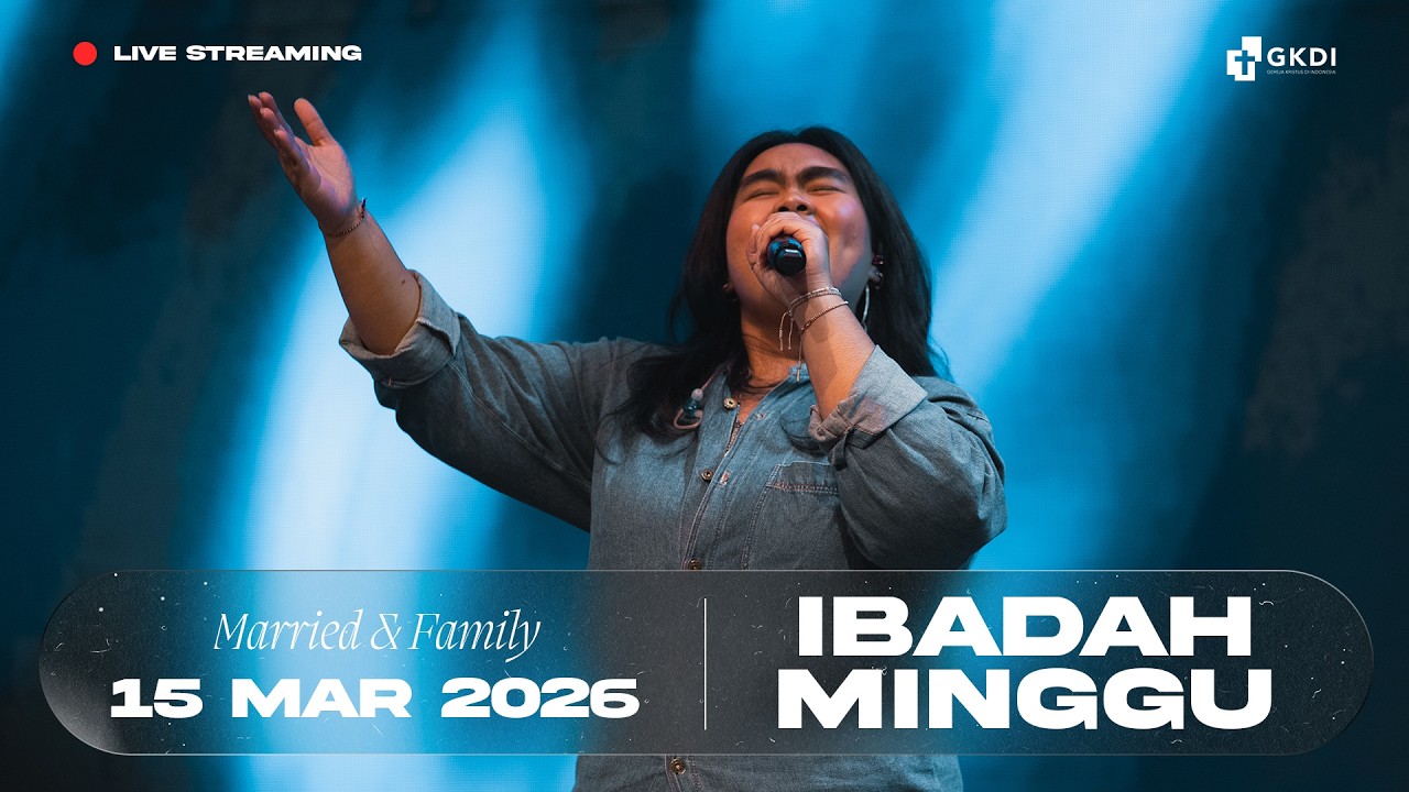 Live Streaming Ibadah Minggu (Married & Family) I Gereja Kristus di Indonesia (GKDI) | 15 Maret 2026