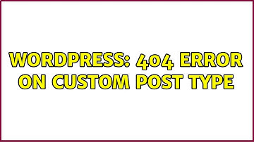 Wordpress: 404 error on custom post type