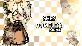 || SHE’S HOMELESS || Meme || Ft: My Stuffed animal || Repost ||