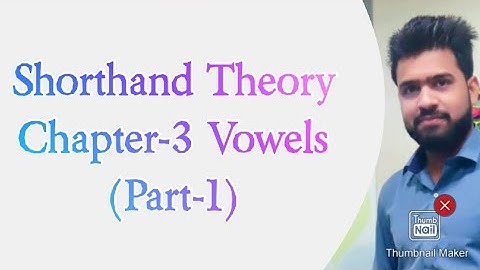 Shorthand Theory Chapter-3 Vowels (Part-1)