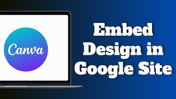 How to Embed Canva Design in Google Sites