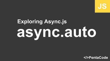 06 - Exploring Async.js - async.auto