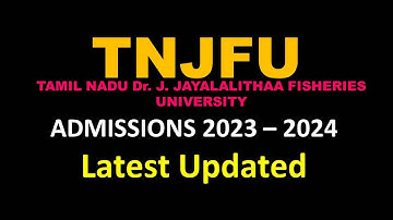 TNJFU |  Tamil Nadu Dr.J.Jayalalithaa Fisheries University 2023-2024  Admission Notification
