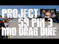 Project 59 Pin3 175cc Mio Drag Bike [ Part-1 ]