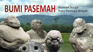 BUMI PASEMAH: Hunian Surga Para Pemuja Arwah