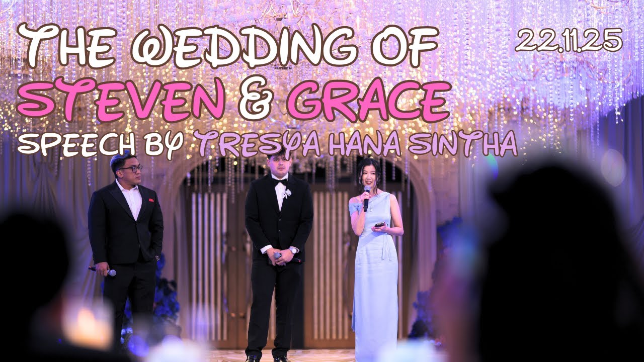 The Wedding of Steven & Grace (A Speech By Tresya Hana Sintha)