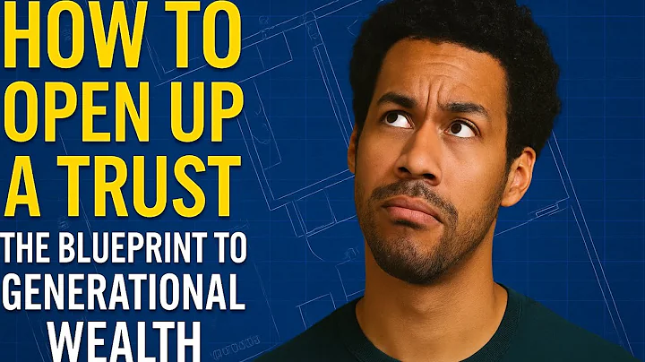 How to Open a Trust: The Blueprint to Generational Wealth. - Quiet Wealth