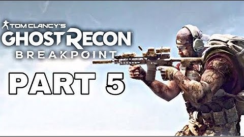 GHOST RECON BREAKPOINT Full Game 100% | Gameplay Walkthrough Part 5 PS4 HD [ No commentary]
