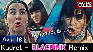 Kudret - Dudududu Blackpink Remix V2