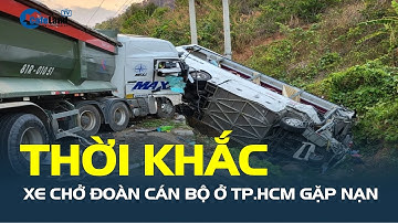 THỜI KHẮC xe chở đoàn cán bộ Cục Quản lý thị trường TP.HCM gặp nạn | CafeLand