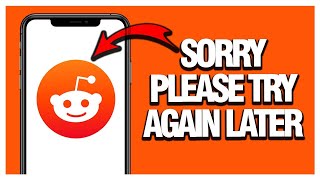 How To Fix And Solve Reddit App Sorry Please Try Again Later ( Working )