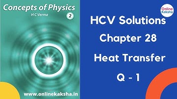 Q 15 Chapter 28 Heat Transfer HCV Solutions Online Kaksha