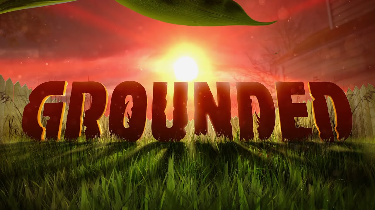 Grounded 1.3 Update
