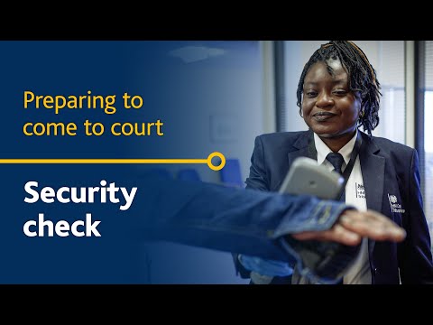 What to expect from a security check when visiting a court or tribunal