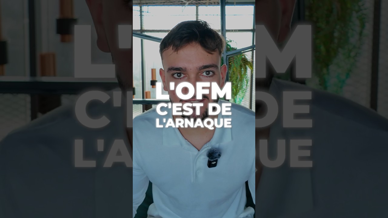 L’OFM c’est de l’arnaque. 
