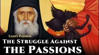 The Struggle Against the Passions - St. Paisios the Athonite