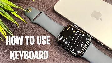 How To Use Apple Watch Series 9 Keyboard