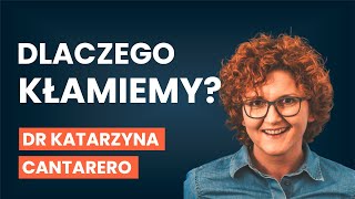 Dlaczego kłamiemy? | Dr Katarzyna Cantarero [AUDIO]