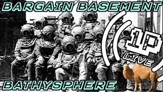 (1P Live!) Bargain Basement Bathysphere - PnP Level 1