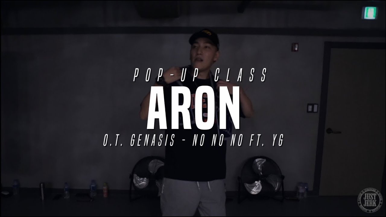 춤추는곰돌 O.T. Genasis - No No No ft. YG | Aron Pop-up class | Justjerk Dance Academy