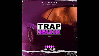 Trap Season Ep.1 By Dj Wave Meteyosoumenyo