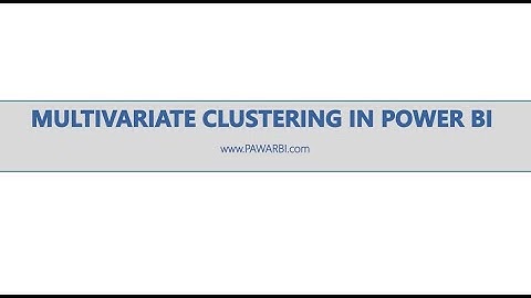 Segmentation Using Multivariate Clustering in Power BI | pawarbi.com