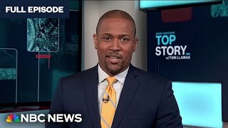 Top Story with Tom Llamas  March 28 | NBC News NOW