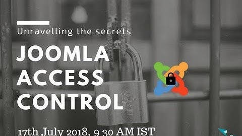 Unlocking the Secrets of Joomla Access Control..