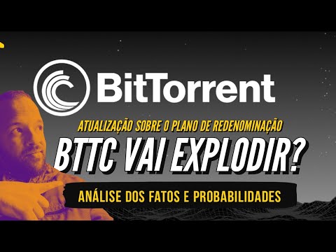BitTorrent Chain | BTTC | Novo ticker para o BTT pode trazer surpresa inesperada nessa sexta-feira