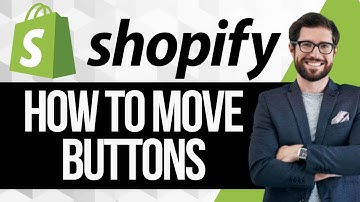 How to Move Buttons on Shopify
