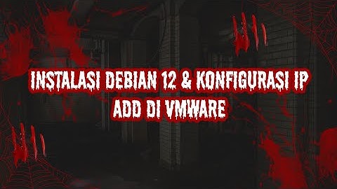 Instalasi Debian 12 & Konfigurasi IP Address!