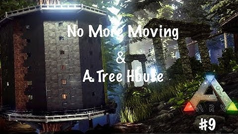 No More Moving & A Tree House [Ep.9]- Ark Survival Evolved Multiplayer Ps4