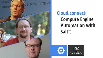 Cloud.connect("Compute Engine Automation with Salt")