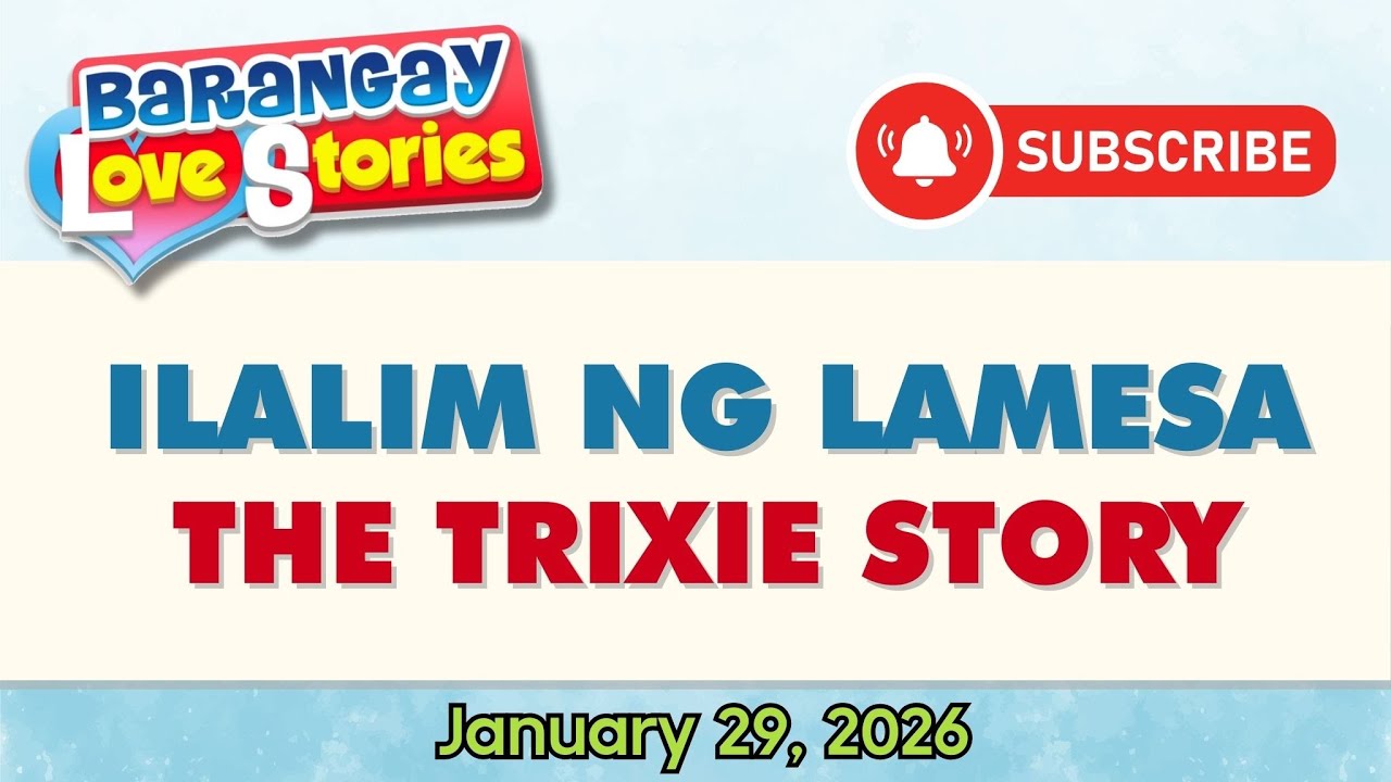 ILALIM NG LAMESA - TRIXIE | BARANGAY LOVE STORIES | PAPA DUDUT STORIES | JANUARY 29, 2026