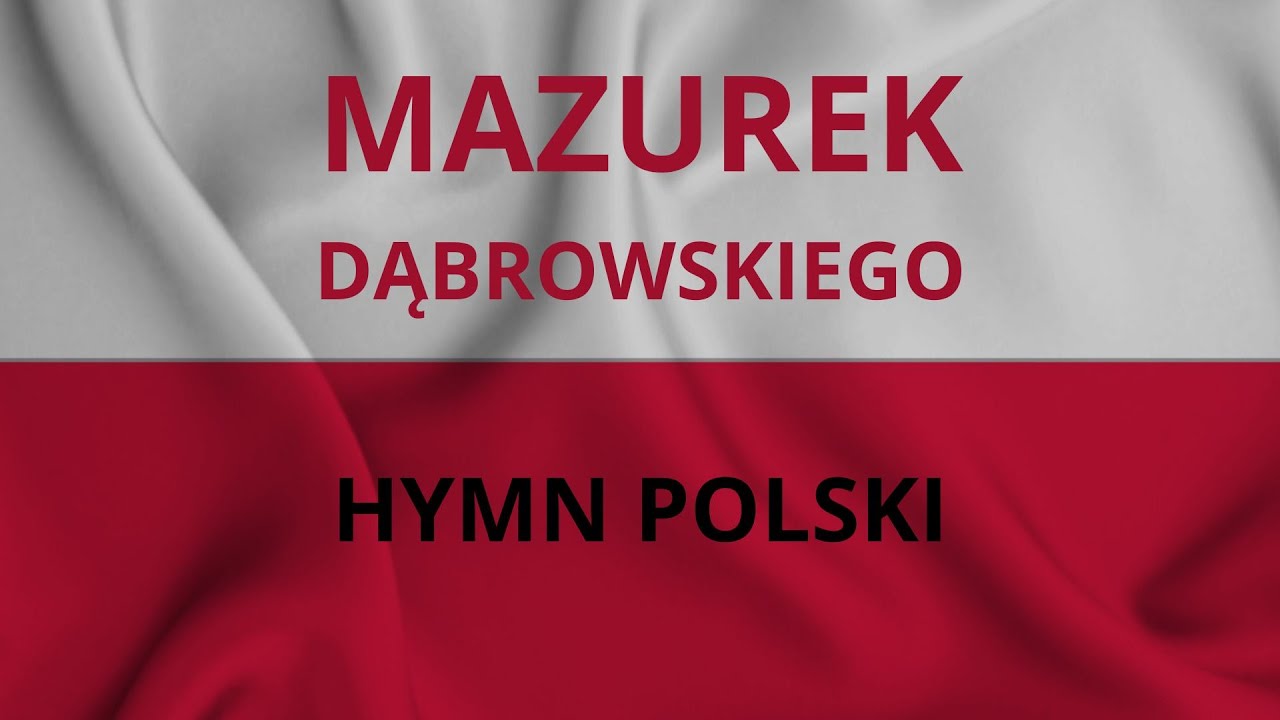 Kiedy Mazurek Dąbrowskiego Został Hymnem Polski - HYMN POLSKI 🇵🇱 Mazurek Dąbrowskiego - YouTube