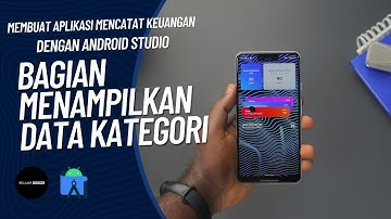 membuat aplikasi mencatat keuangan dengan android studio bagian menampilkan data kategori