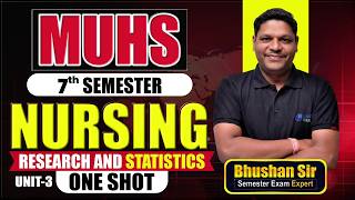 MUHS Nursing 7th Semester | Research & Statistics - Unit 3 | ONE SHOT | Bhushan Sir