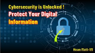 Episode 10 |Cybersecurity Unlocked- Protect Your Digital Information | Hean Matt-1M|