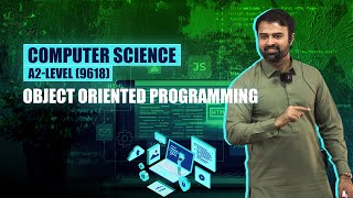 A2-Level (9618) | Computer Science | Programming Paradigms | Object Oriented Programming