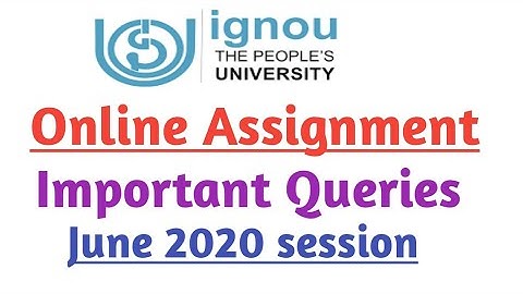 IGNOU ONLINE ASSIGNMENT SUBMISSION JUNE 2020|| IGNOU online Assignment submission guidelines 2020