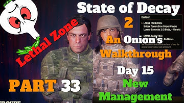 State of Decay 2: A LETHAL WALKTHROUGH PART 33// NO BOONS// NEW MANAGEMENT
