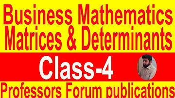Matrices & Determinants // Business Mathematics //For- B B A & Preliminary// Class:- 4